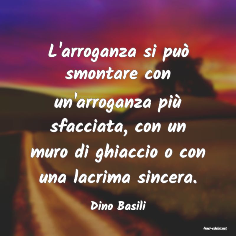 frasi di  Dino Basili
