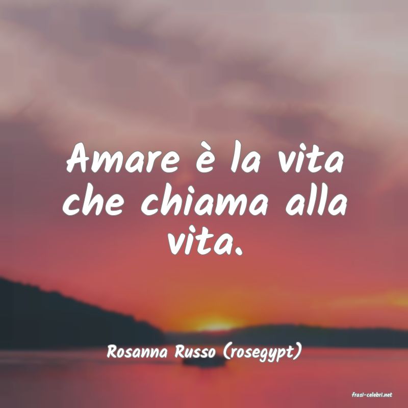 frasi di  Rosanna Russo (rosegypt)
