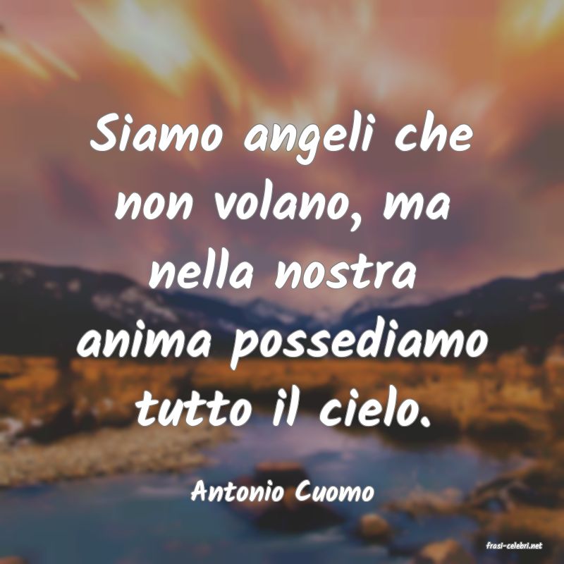 frasi di  Antonio Cuomo
