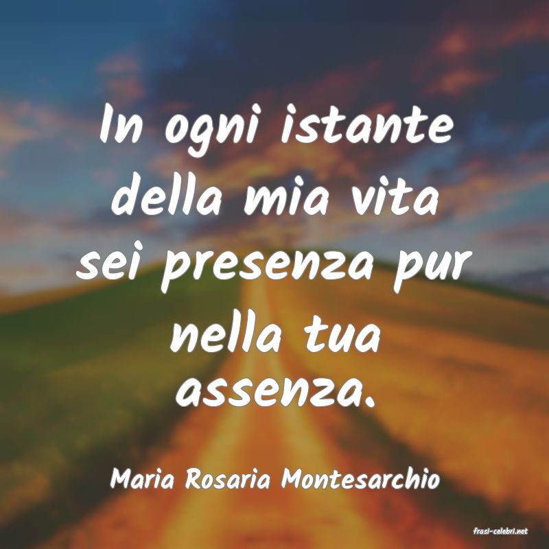 frasi di  Maria Rosaria Montesarchio
