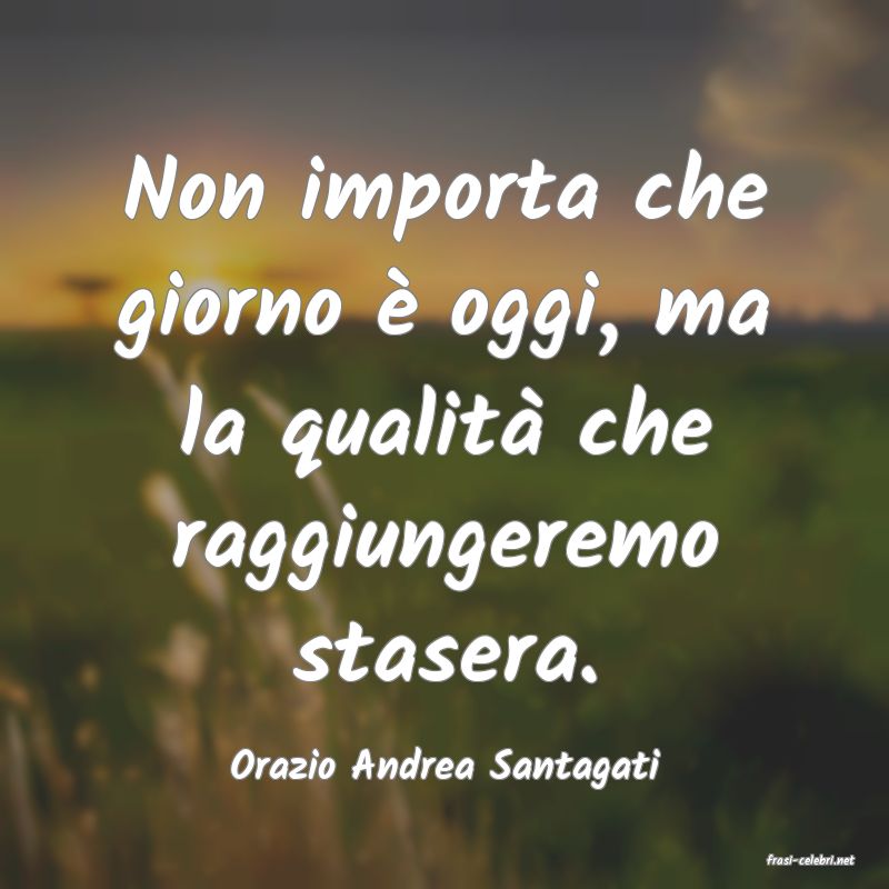 frasi di  Orazio Andrea Santagati
