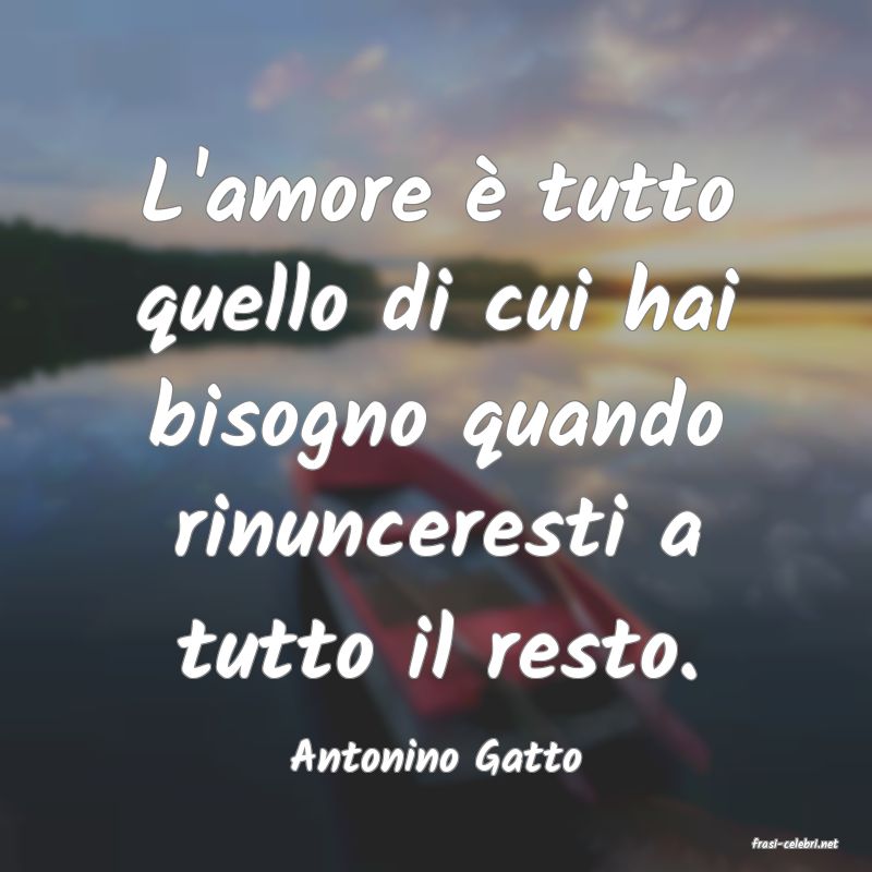 frasi di  Antonino Gatto
