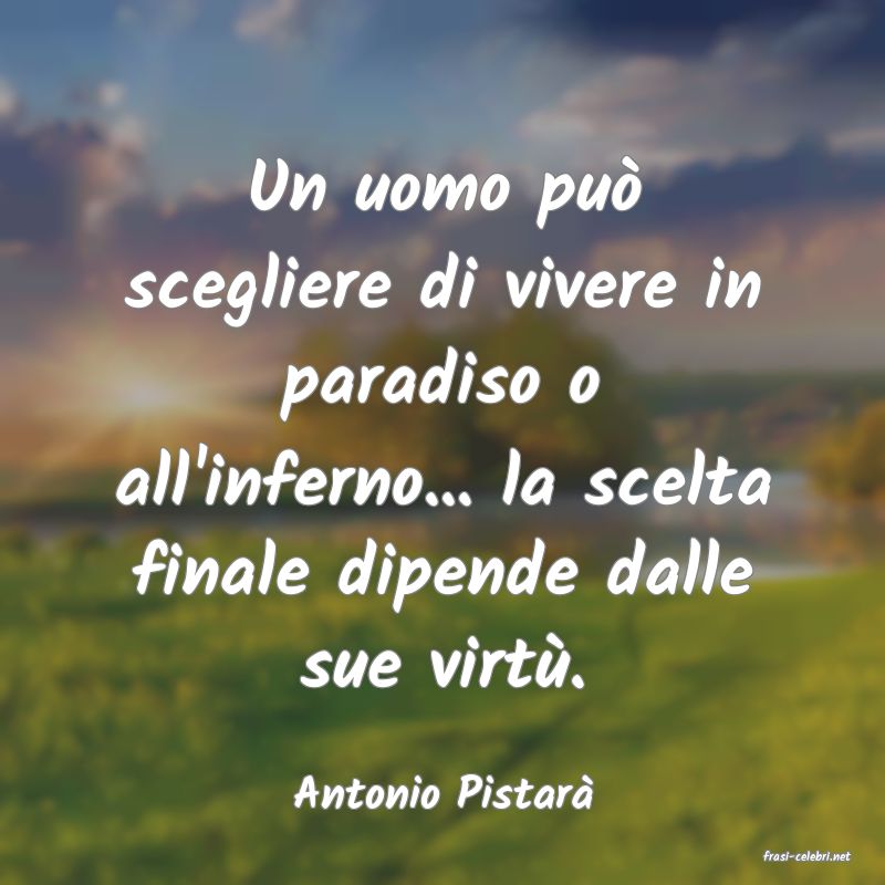 frasi di Antonio Pistar