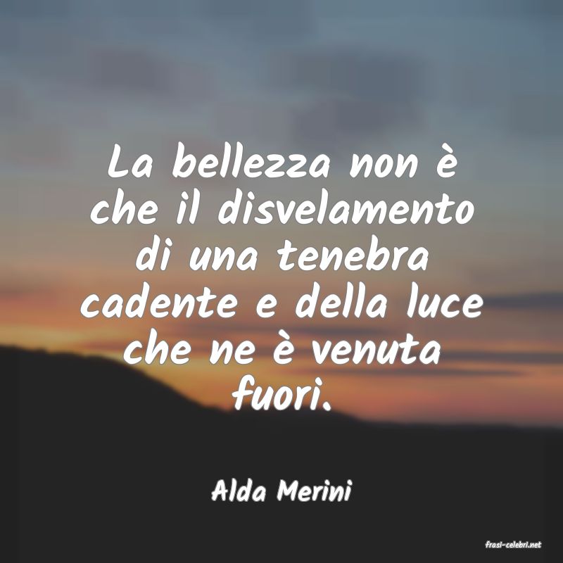 frasi di  Alda Merini
