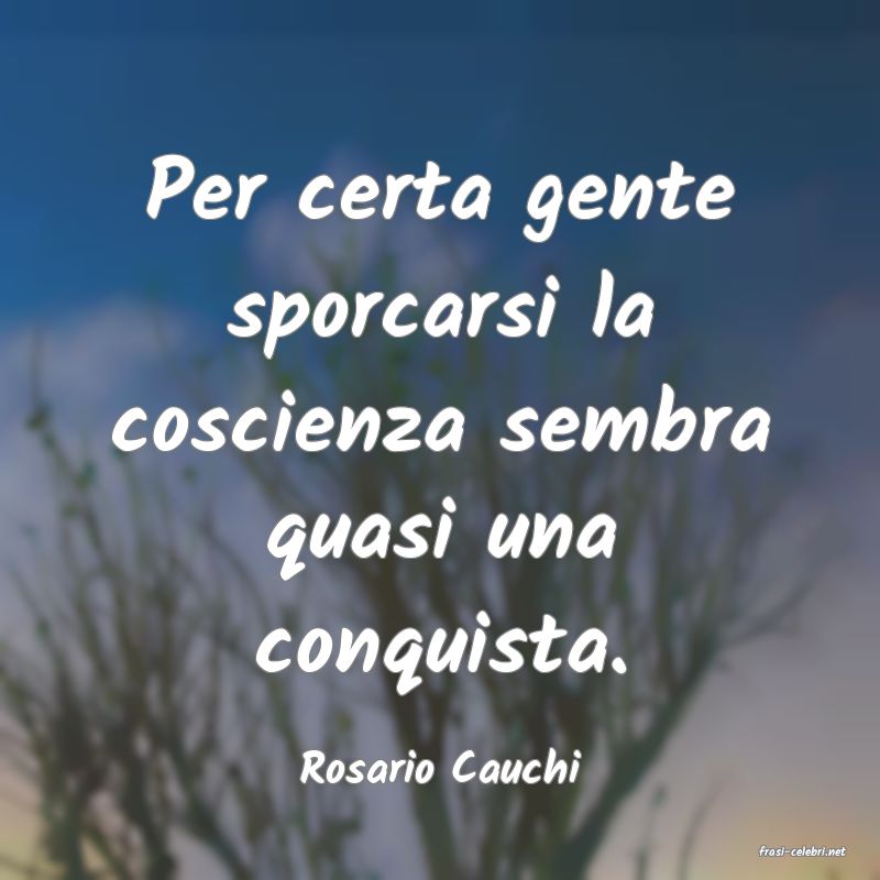 frasi di  Rosario Cauchi
