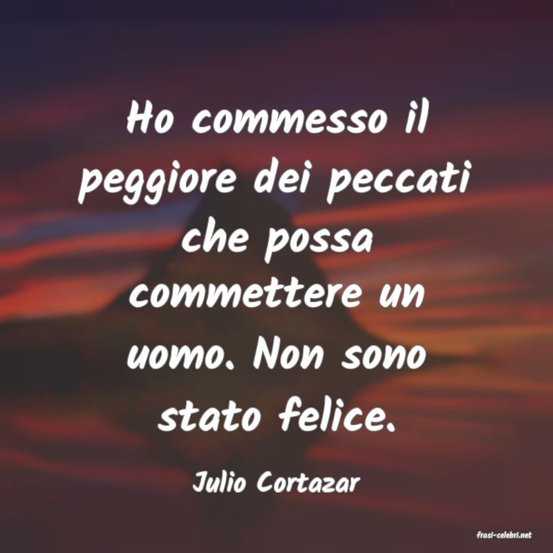 frasi di  Julio Cortazar
