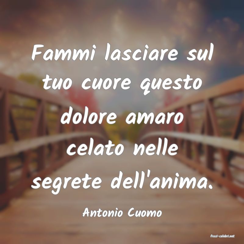 frasi di  Antonio Cuomo
