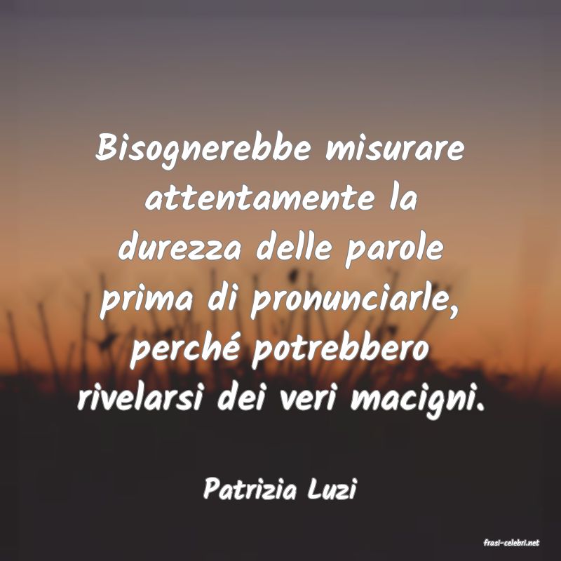 frasi di  Patrizia Luzi
