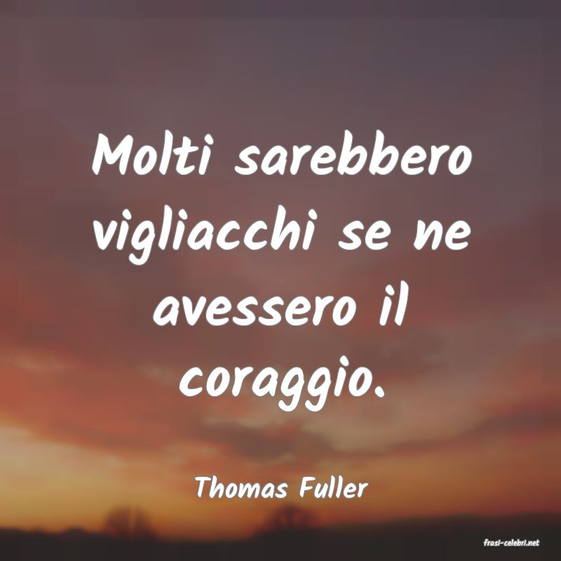 frasi di  Thomas Fuller
