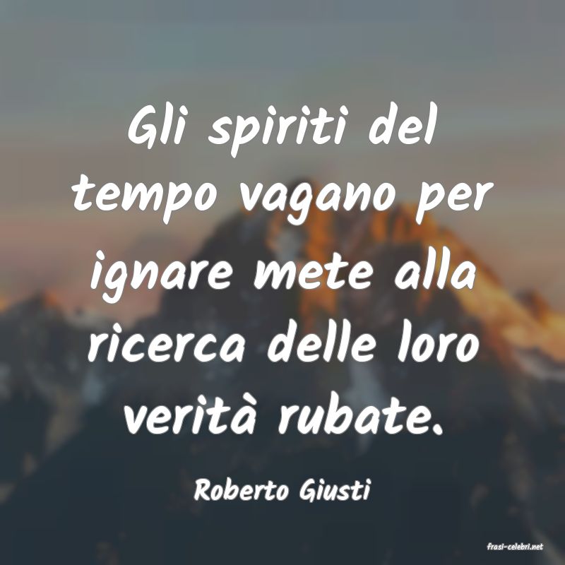 frasi di  Roberto Giusti
