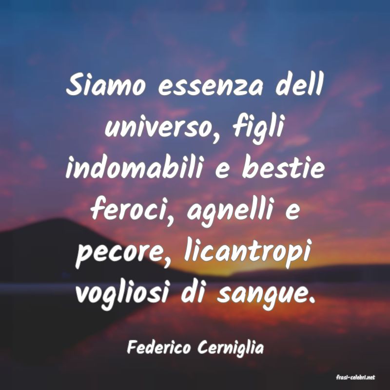 frasi di Federico Cerniglia