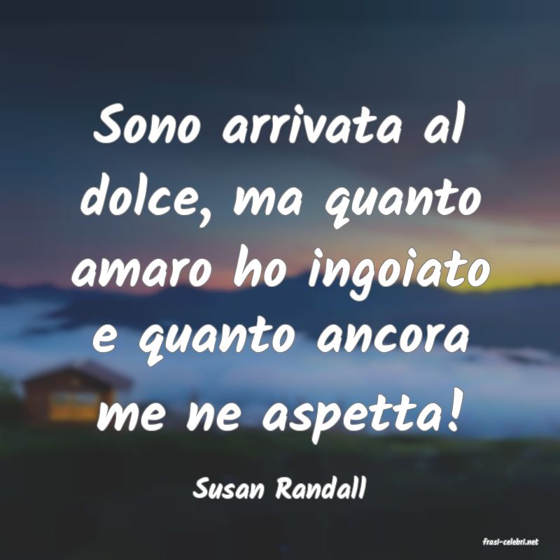 frasi di  Susan Randall
