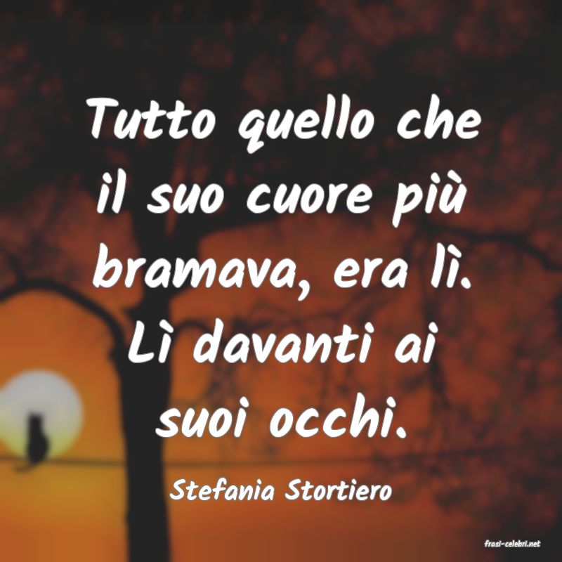 frasi di  Stefania Stortiero
