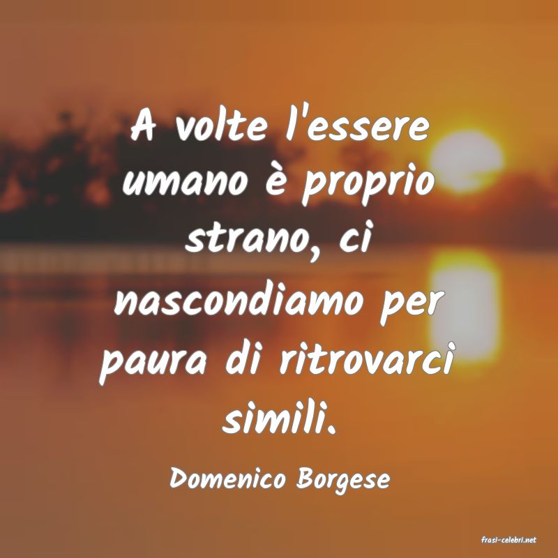 frasi di  Domenico Borgese
