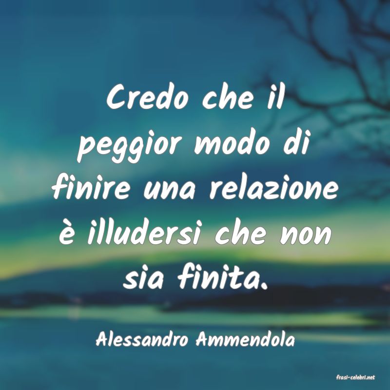 frasi di  Alessandro Ammendola
