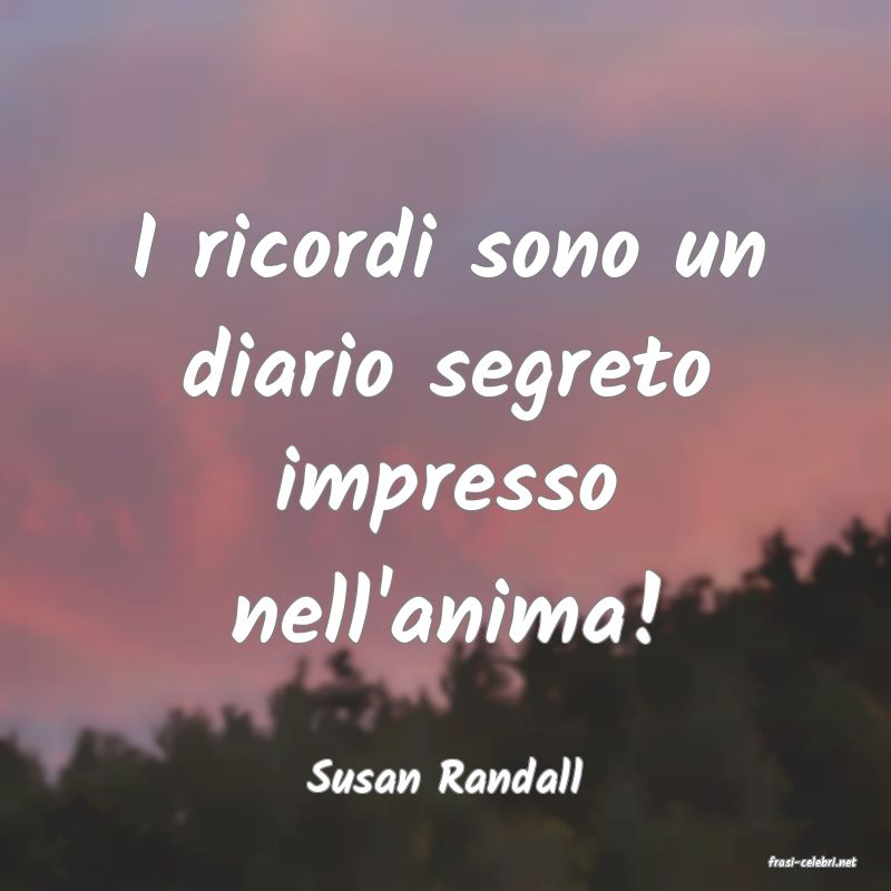 frasi di  Susan Randall
