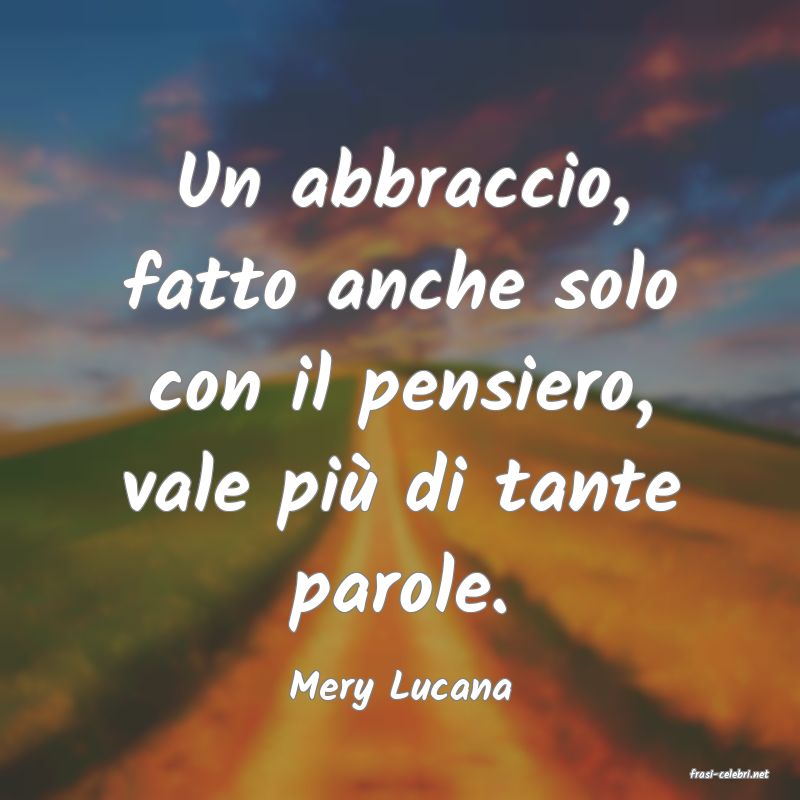 frasi di  Mery Lucana
