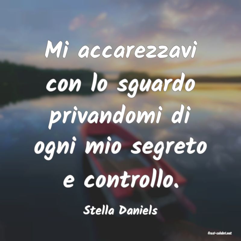 frasi di  Stella Daniels
