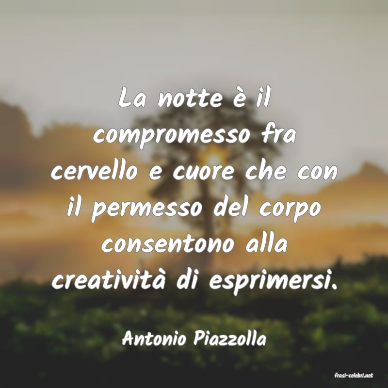 frasi di  Antonio Piazzolla
