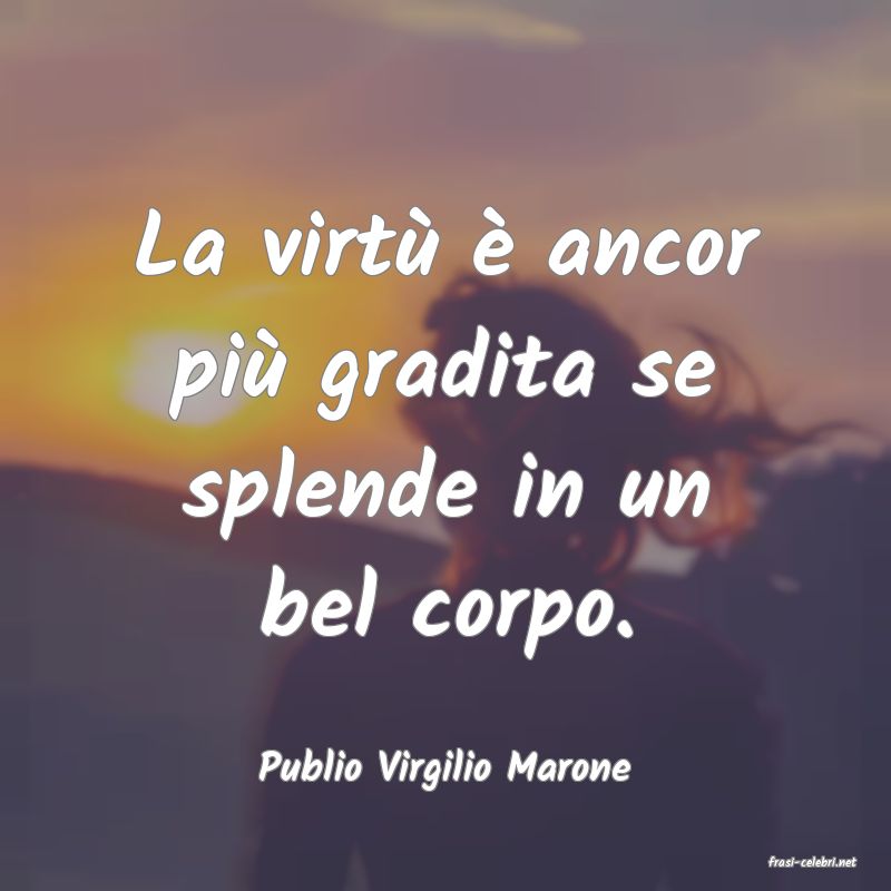 frasi di  Publio Virgilio Marone
