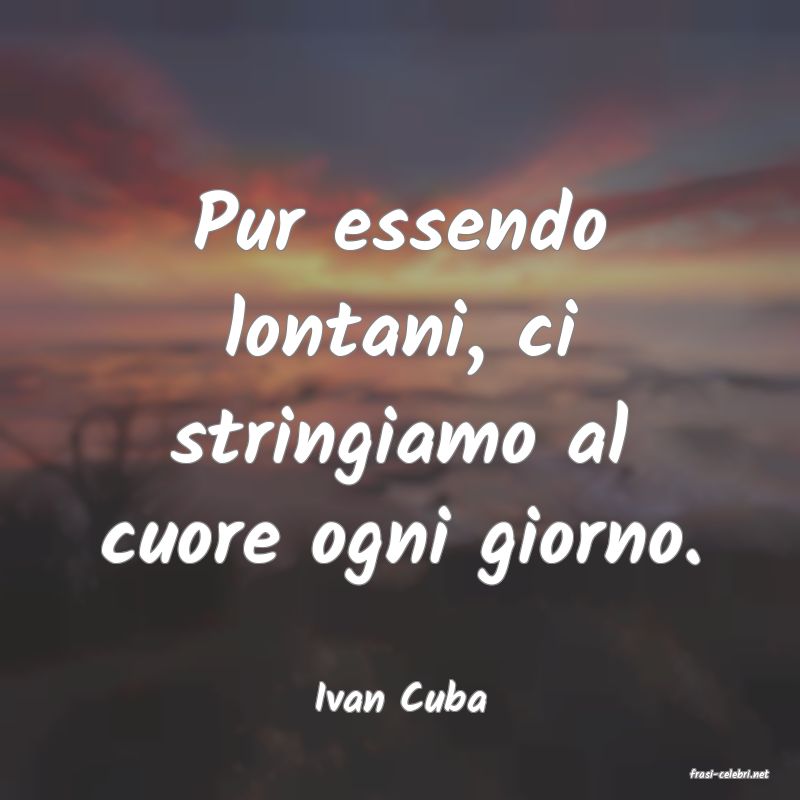 frasi di  Ivan Cuba
