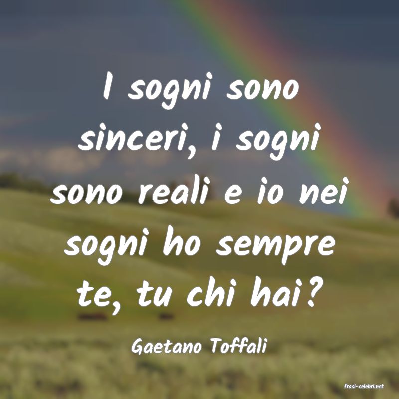 frasi di  Gaetano Toffali
