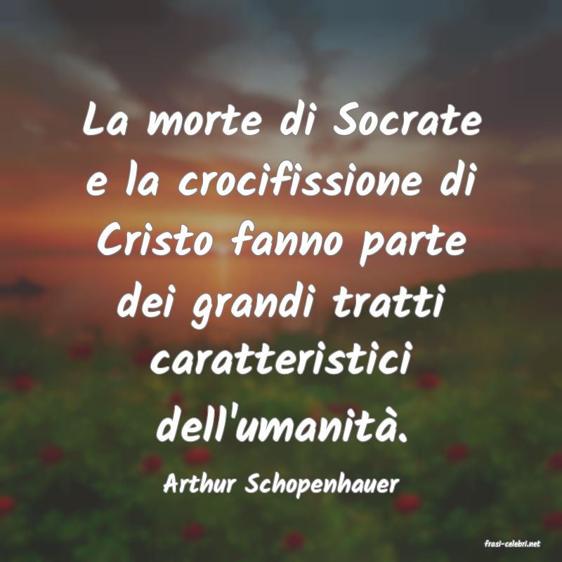 frasi di  Arthur Schopenhauer
