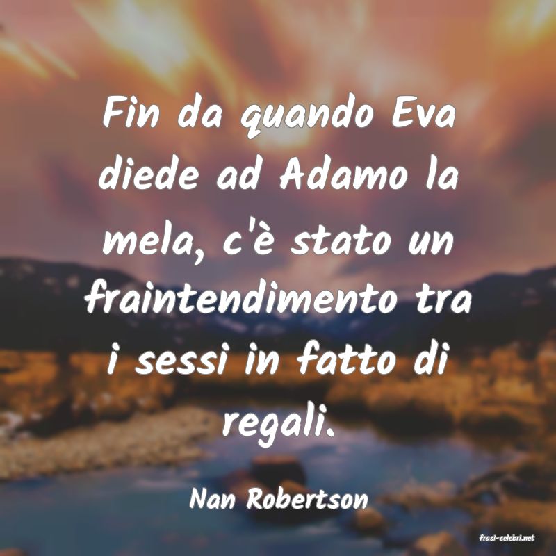 frasi di Nan Robertson