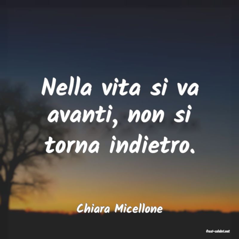 frasi di  Chiara Micellone
