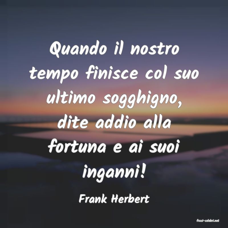 frasi di  Frank Herbert
