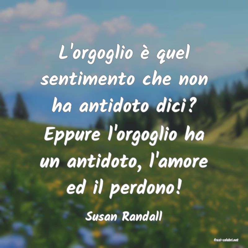 frasi di  Susan Randall
