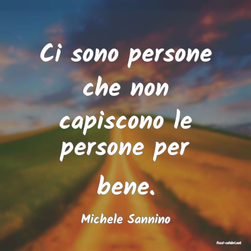 frasi di  Michele Sannino
