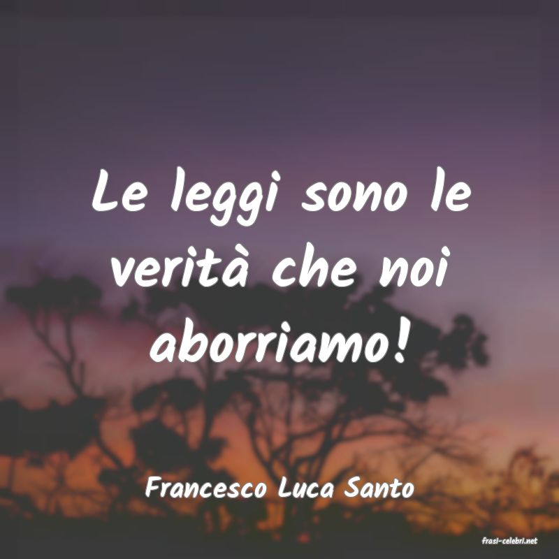 frasi di  Francesco Luca Santo
