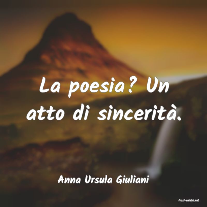 frasi di  Anna Ursula Giuliani
