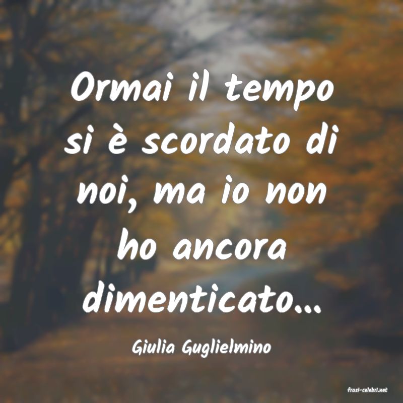 frasi di  Giulia Guglielmino
