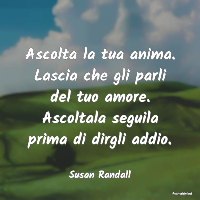 frasi di  Susan Randall
