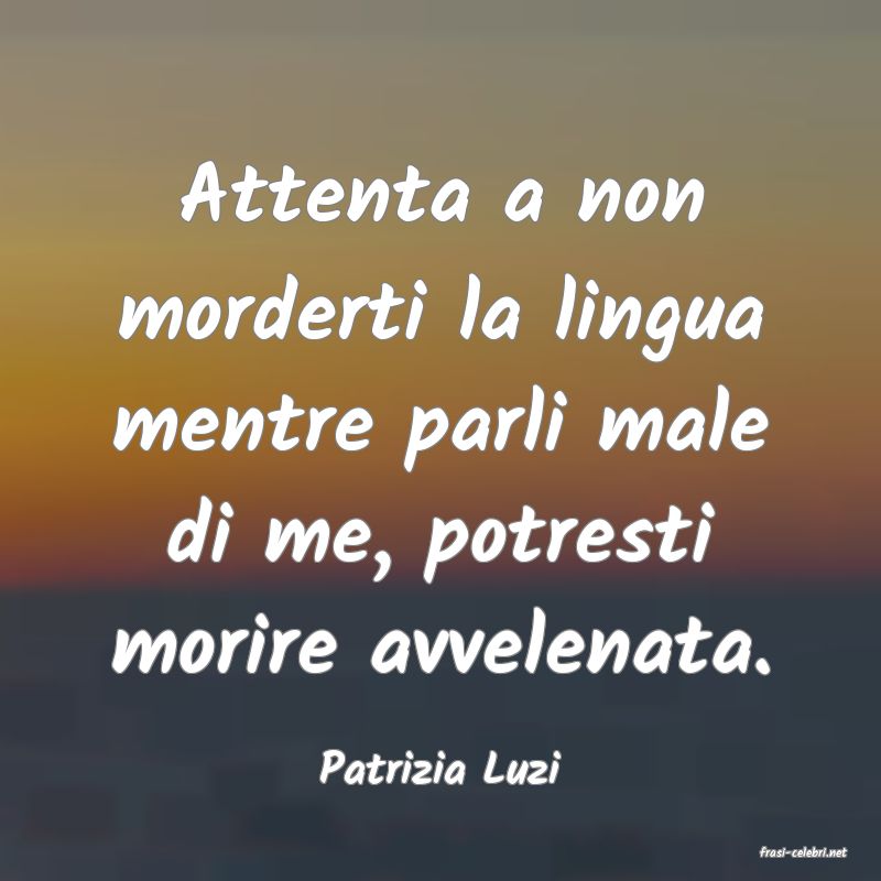 frasi di  Patrizia Luzi
