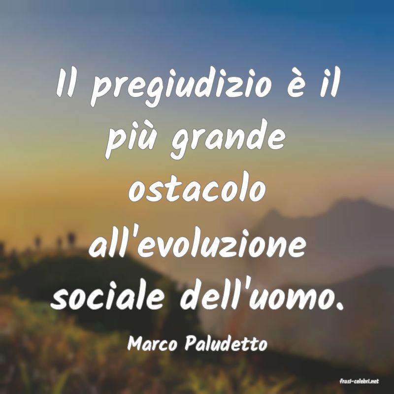 frasi di  Marco Paludetto
