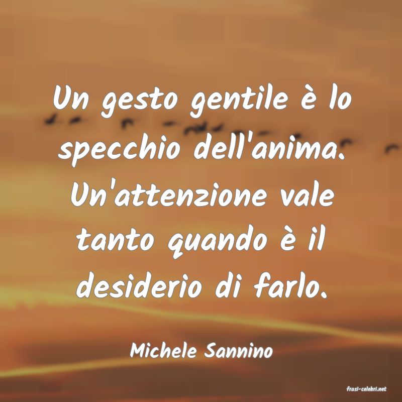 frasi di  Michele Sannino
