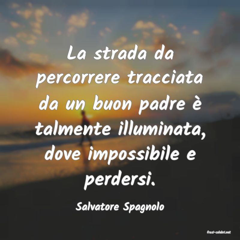 frasi di  Salvatore Spagnolo
