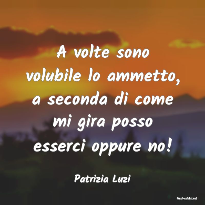 frasi di  Patrizia Luzi
