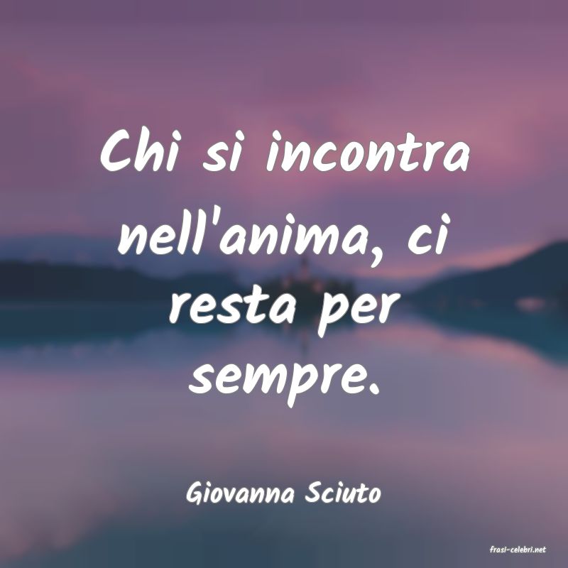 frasi di  Giovanna Sciuto
