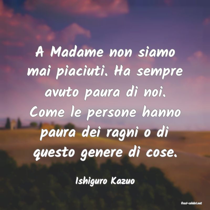 frasi di  Ishiguro Kazuo
