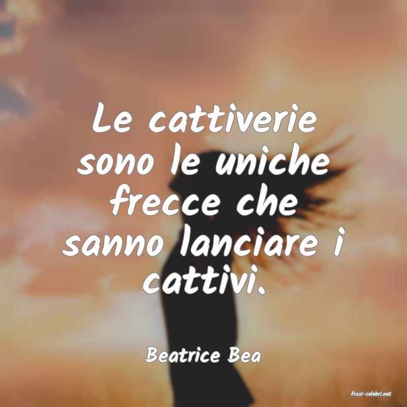 frasi di  Beatrice Bea
