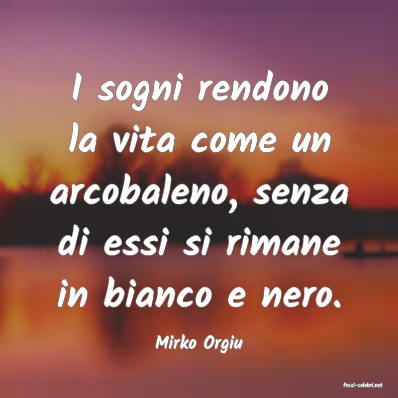 frasi di  Mirko Orgiu
