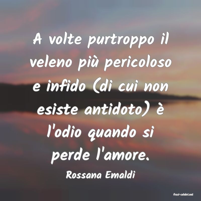 frasi di  Rossana Emaldi
