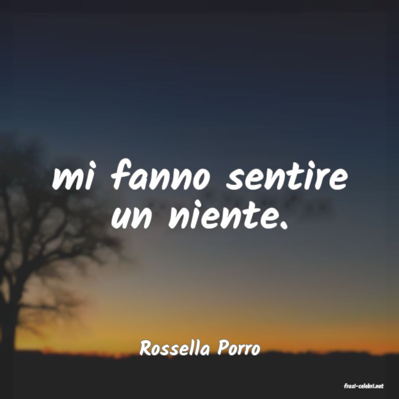 frasi di  Rossella Porro
