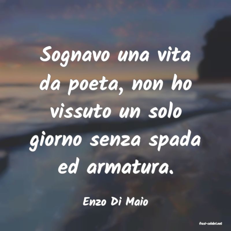 frasi di  Enzo Di Maio
