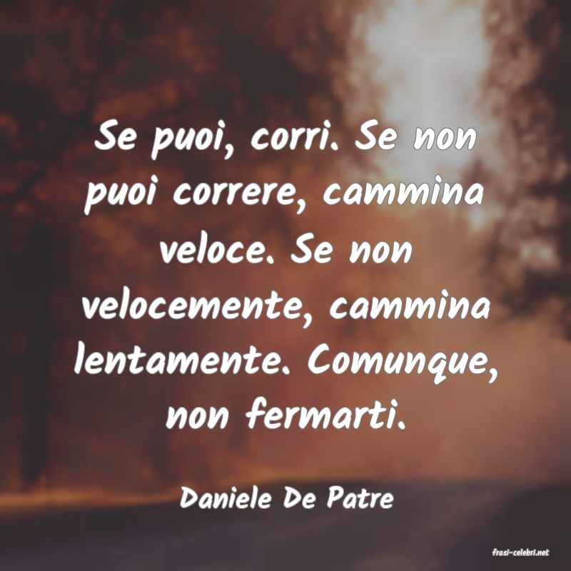 frasi di  Daniele De Patre
