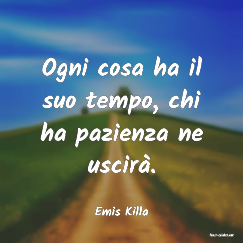 frasi di  Emis Killa
